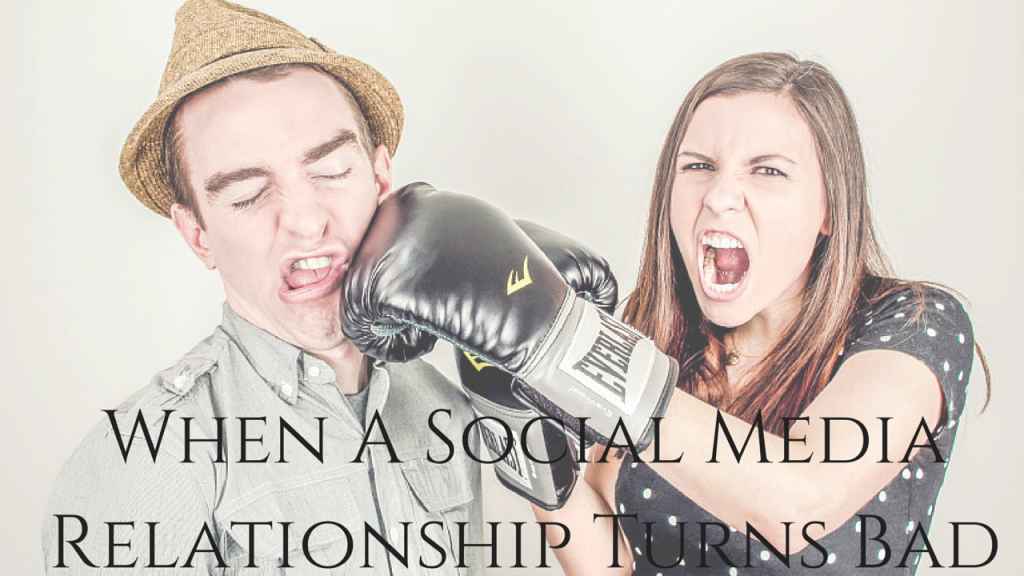 When A Social Media Relationship Turns Bad